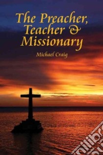 The Preacher, Teacher & Missionary libro in lingua di Farnsworth Mike