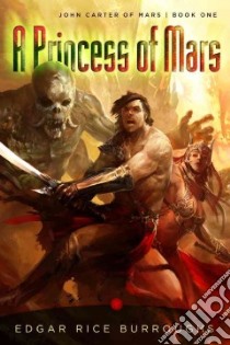 A Princess of Mars libro in lingua di Burroughs Edgar Rice