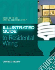 Illustrated Guide to Residential Wiring libro in lingua di Miller Charles