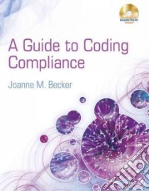 A Guide to Coding Compliance libro in lingua di Becker Joanne M.