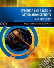Readings and Cases in Information Security libro in lingua di Whitman Michael E., Mattord Herbert J.