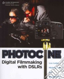 Photocine: Digital Filmmaking With DSLRS libro in lingua di Lesko Lou, Britt Michael, Patel Snehal G.
