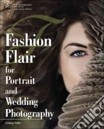 Fashion Flair for Portrait and Wedding Photography libro in lingua di Adler Lindsay