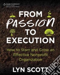 From Passion to Execution libro in lingua di Scott Lyn