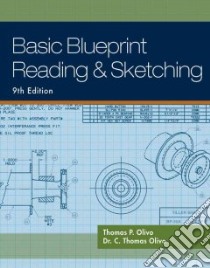 Basic Blueprint Reading and Sketching libro in lingua di Olivo Thomas P., Olivo C. Thomas