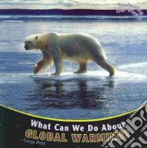 What Can We Do About Global Warming? libro in lingua di Metz Lorijo