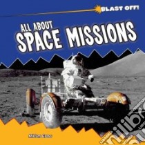 All About Space Missions libro in lingua di Gross Miriam, Randolph Joanne (EDT)