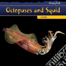 Octopuses and Squid libro in lingua di Miller Tori