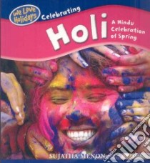 Celebrating Holi libro in lingua di Menon Sujatha