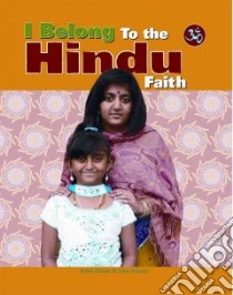 I Belong to the Hindu Faith libro in lingua di Dicker Katie, Vekaria Alka