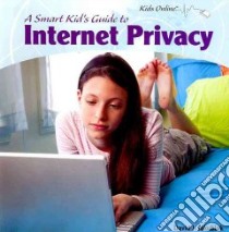 A Smart Kid's Guide to Internet Privacy libro in lingua di Jakubiak David J.