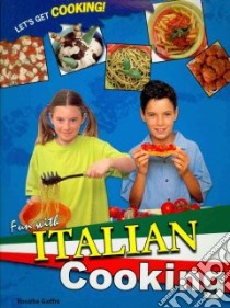 Fun With Italian Cooking libro in lingua di Gioffre Rosalba