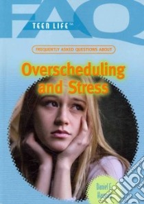 Frequently Asked Questions About Overscheduling and Stress libro in lingua di Harmon Daniel E.