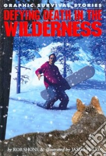 Defying Death in the Wilderness libro in lingua di Shone Rob, Field James (ILT)