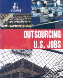 Outsourcing U.S. Jobs libro in lingua di Ching Jacqueline
