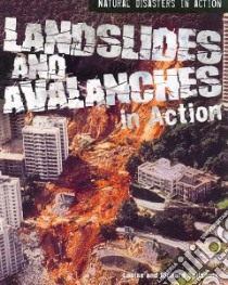 Landslides and Avalanches in Action libro in lingua di Spilsbury Louise, Spilsbury Richard