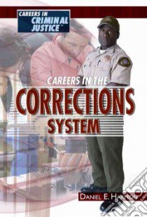 Careers in the Corrections System libro in lingua di Harmon Daniel E.