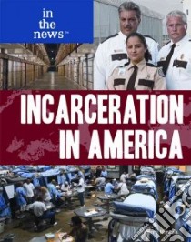 Incarceration in America libro in lingua di Hinton Kerry