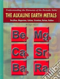The Alkaline Earth Metals libro in lingua di Heos Bridget
