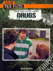 Know the Facts About Drugs libro in lingua di Medina Sarah