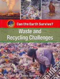 Waste and Recycling Challenges libro in lingua di Spilsbury Louise