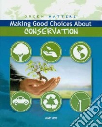 Making Good Choices About Conservation libro in lingua di Levy Janey