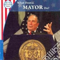 What Does a Mayor Do? libro in lingua di Jakubiak David J.
