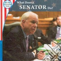 What Does a Senator Do? libro in lingua di Jakubiak David J.
