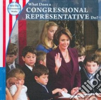 What Does a Congressional Representative Do? libro in lingua di Jakubiak David J.