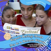 Hispanic Heritage Month / Mes de la Herencia Hispana libro in lingua di Hollihan Kerrie Logan, Pristash Nicole (EDT)