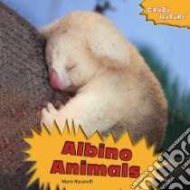 Albino Animals libro in lingua di Racanelli Marie