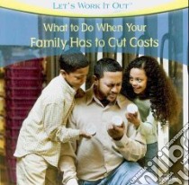 What to Do When Your Family Has to Cut Costs libro in lingua di Lynette Rachel