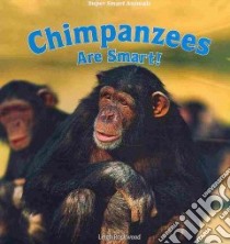 Chimpanzees Are Smart! libro in lingua di Rockwood Leigh, Zumbusch Amelie Von (EDT)