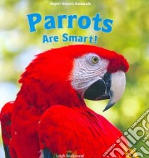 Parrots Are Smart! libro in lingua di Rockwood Leigh