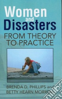 Women and Disasters libro in lingua di Phillips Brenda D. (EDT), Morro Betty Hearn (EDT)