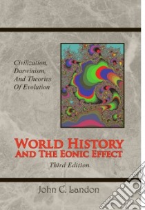 World History and the Eonic Effect libro in lingua di Landon John C.
