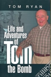 Life and Adventures of Tom the Bomb libro in lingua di Ryan Tom