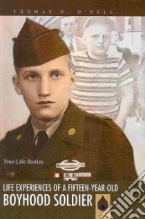 Life Experiences of a Fifteen-Year-Old Boyhood Soldier libro in lingua di O'dell Thomas D.