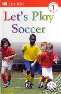 Let' S Play Soccer libro in lingua di Murphy Patricia J.