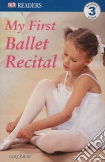 My First Ballet Recital libro in lingua di Junor Amy