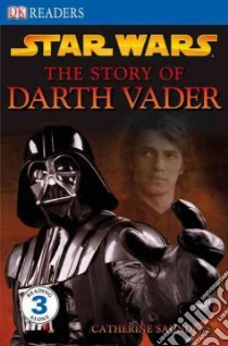 The Story of Darth Vader libro in lingua di Saunders Catherine