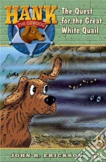 The Quest for the Great White Quail libro in lingua di Erickson John R.