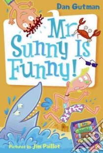 Mr. Sunny Is Funny! libro in lingua di Gutman Dan, Paillot Jim (ILT)