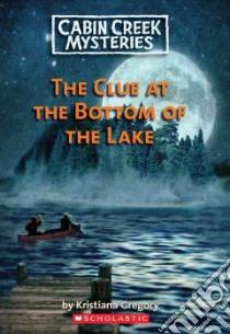 The Clue at the Bottom of the Lake libro in lingua di Gregory Kristiana, Faricy Patrick (ILT)