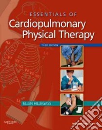 Essentials of Cardiopulmonary Physical Therapy libro in lingua di Ellen Hillegass