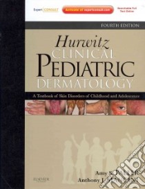 Hurwitz Clinical Pediatric Dermatology libro in lingua di Amy Paller