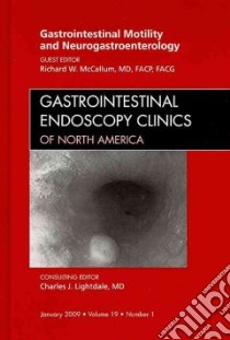 Gastrointestinal Motility and Neurogastroenterology libro in lingua di McCallum Richard W. (EDT)
