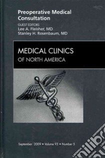 Preoperative Medical Consultation libro in lingua di Fleisher Lee A. M.D. (EDT), Rosenbaum Stanley H. M.D. (EDT)
