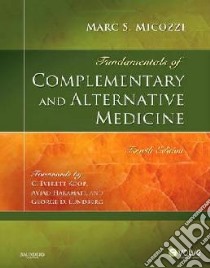 Fundamentals of Complementary and Alternative Medicine libro in lingua di Marc S Micozzi