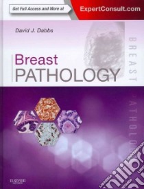 Breast Pathology libro in lingua di Dabbs David J. M.D.